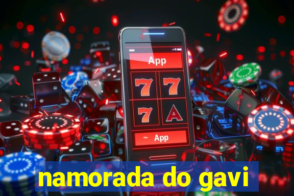 namorada do gavi